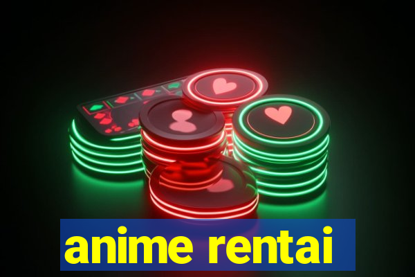 anime rentai